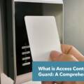 What is Access Control in Security Guard: A Comprehensive Guide